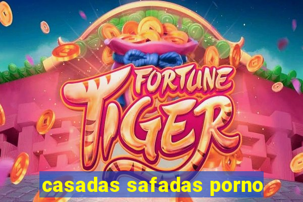 casadas safadas porno